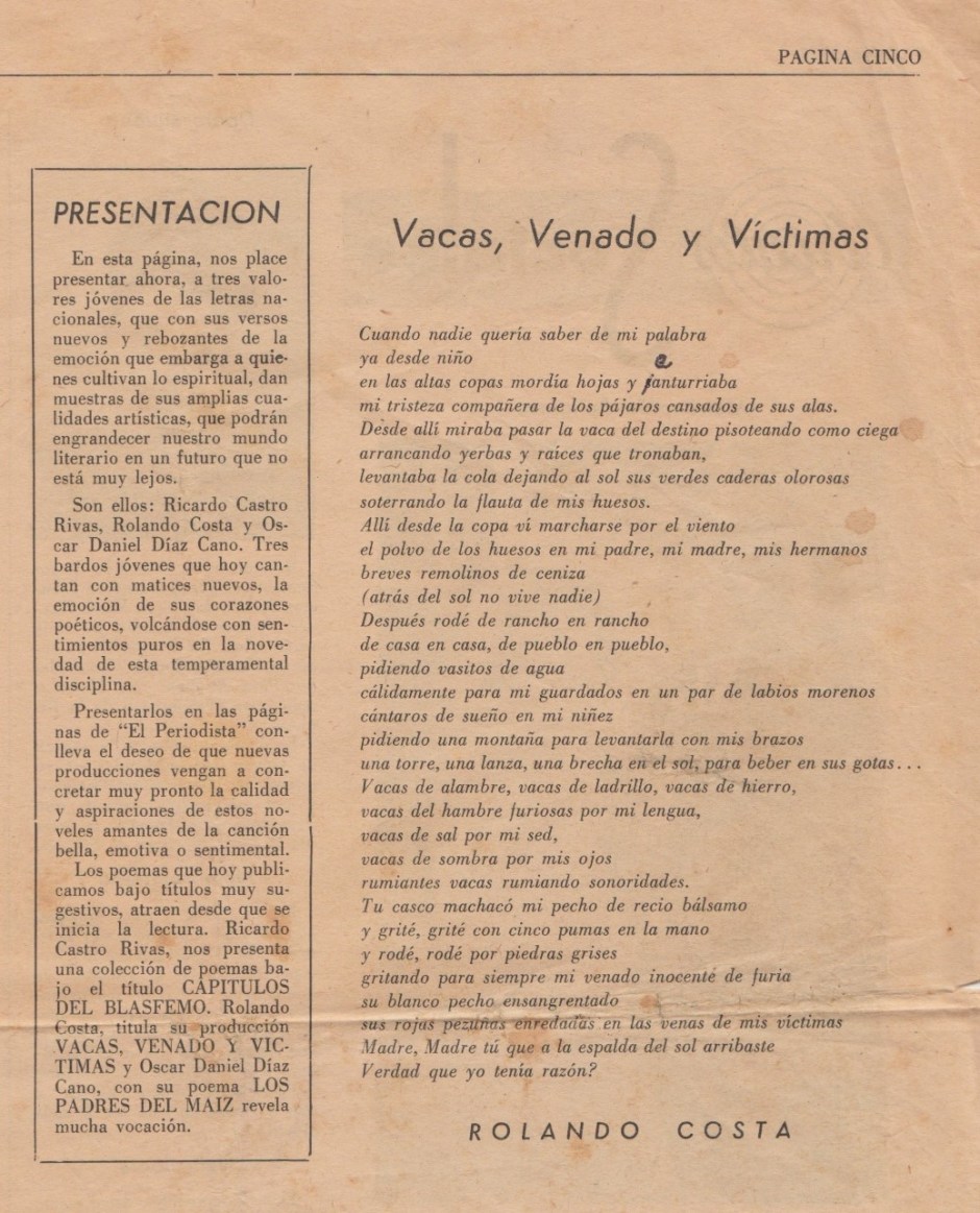 El primer poema publicado de Rolando Costa apareció en el periódico de la facultad de periodismo de la Universidad de El Salvador, "El Periodista", en octubre de 1965.